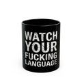 "Watch Your Language" Black Ceramic Mug