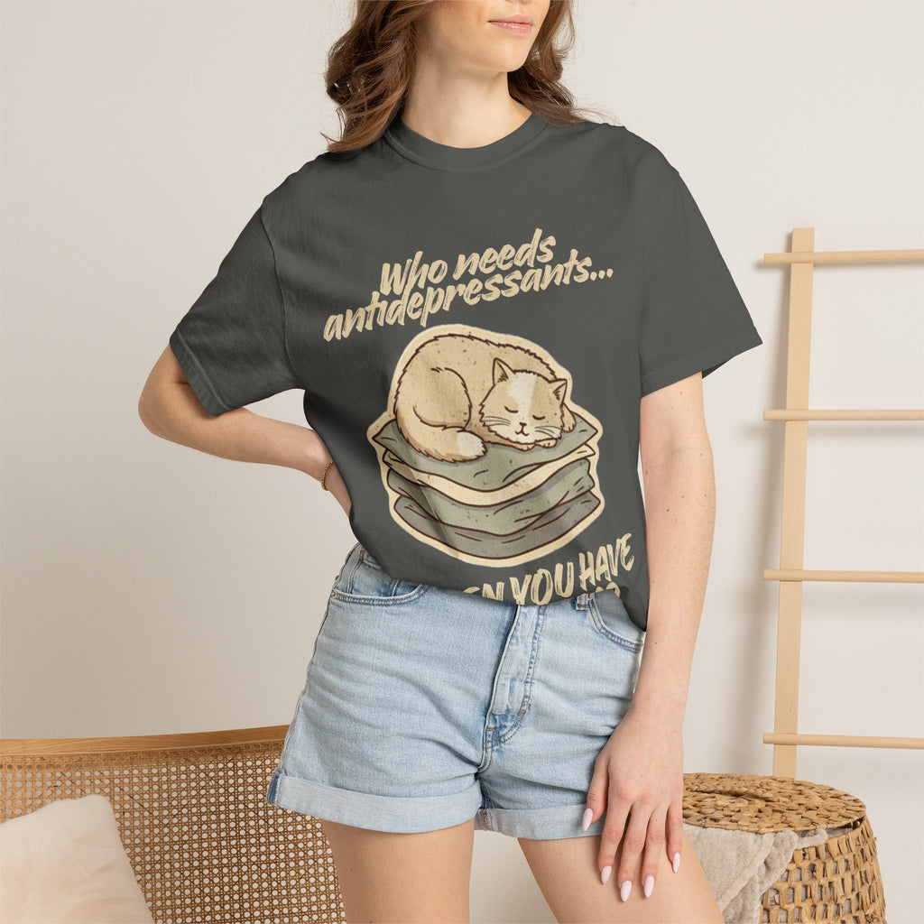 “Who Needs Antidepressants… When You Have Cat Naps?” Unisex Garment-Dyed T-shirt
