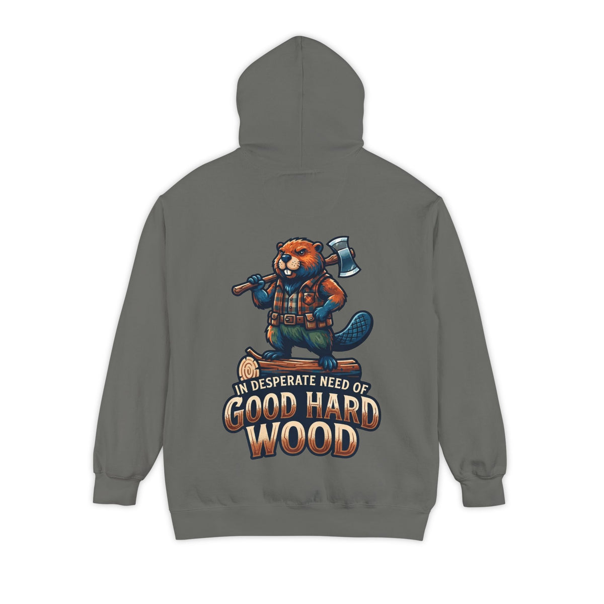 Color: Grey | In Desperate Need of Good Hard Wood Garment-Dyed Hoodie