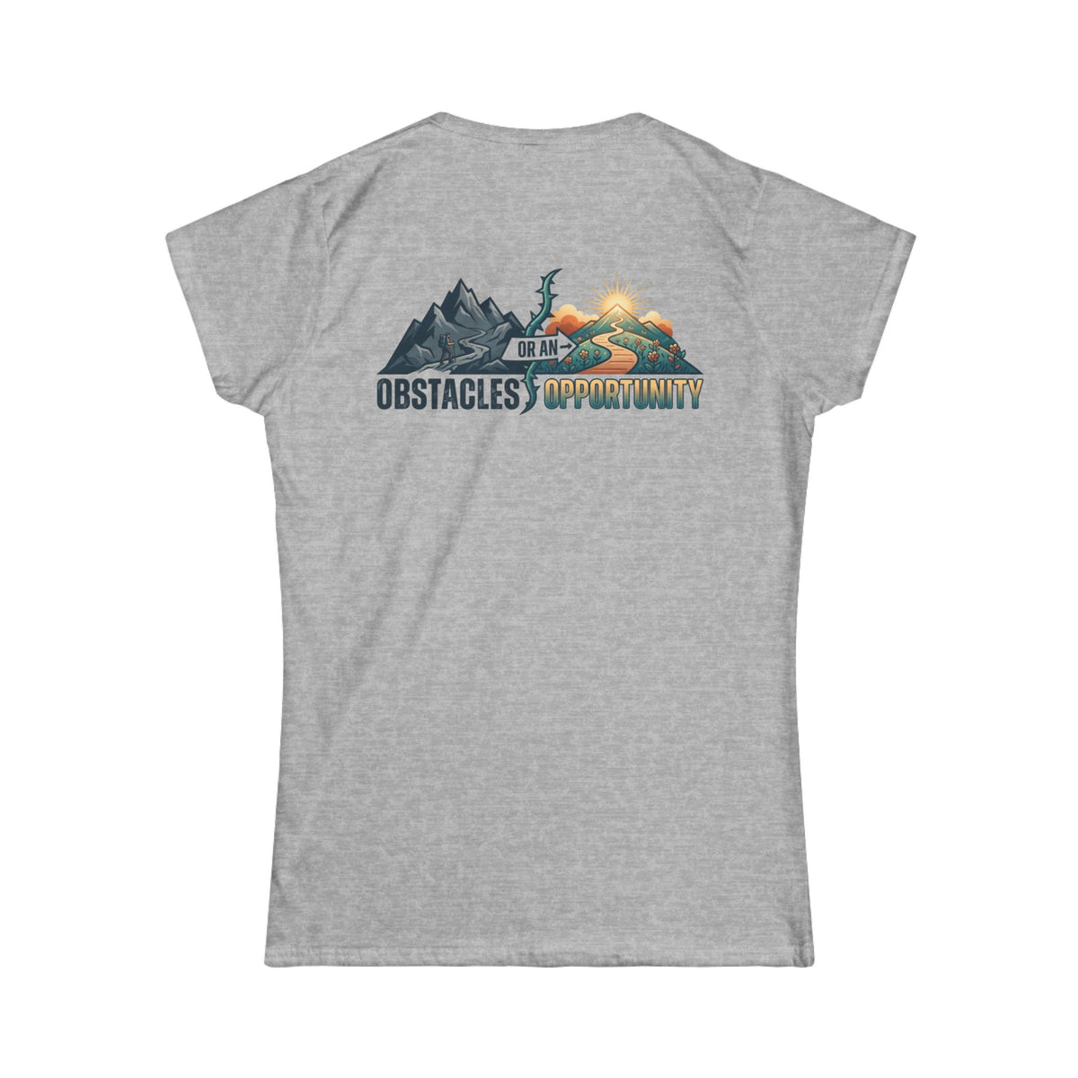 Color: Sport Grey | Obstacle Or An Opportunity Women's Tee