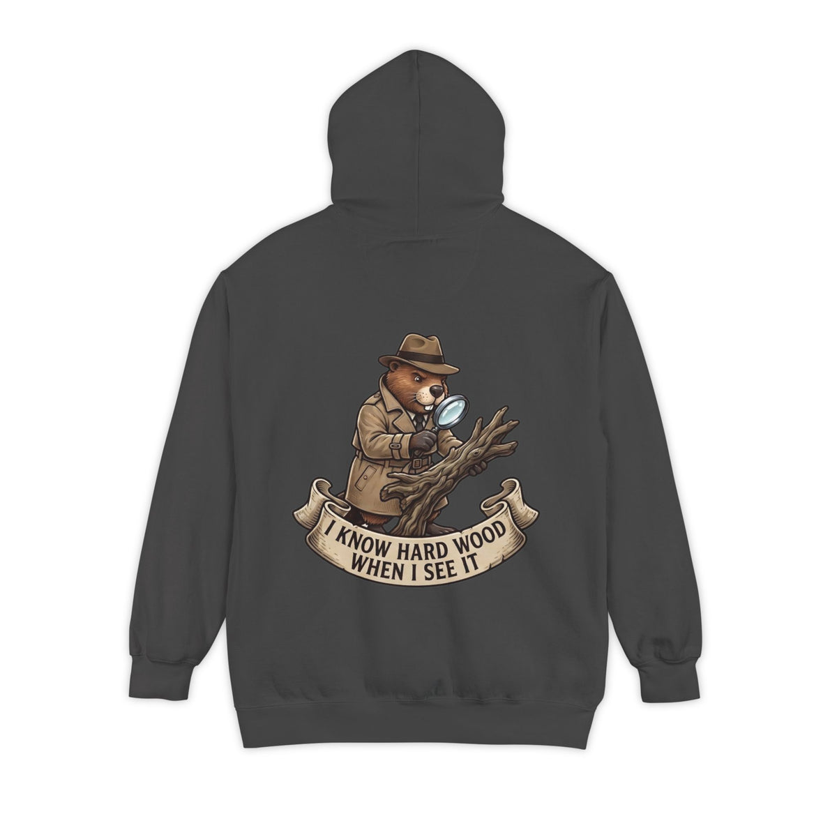Color: Pepper | I Know Hard Wood Garment-Dyed Hoodie