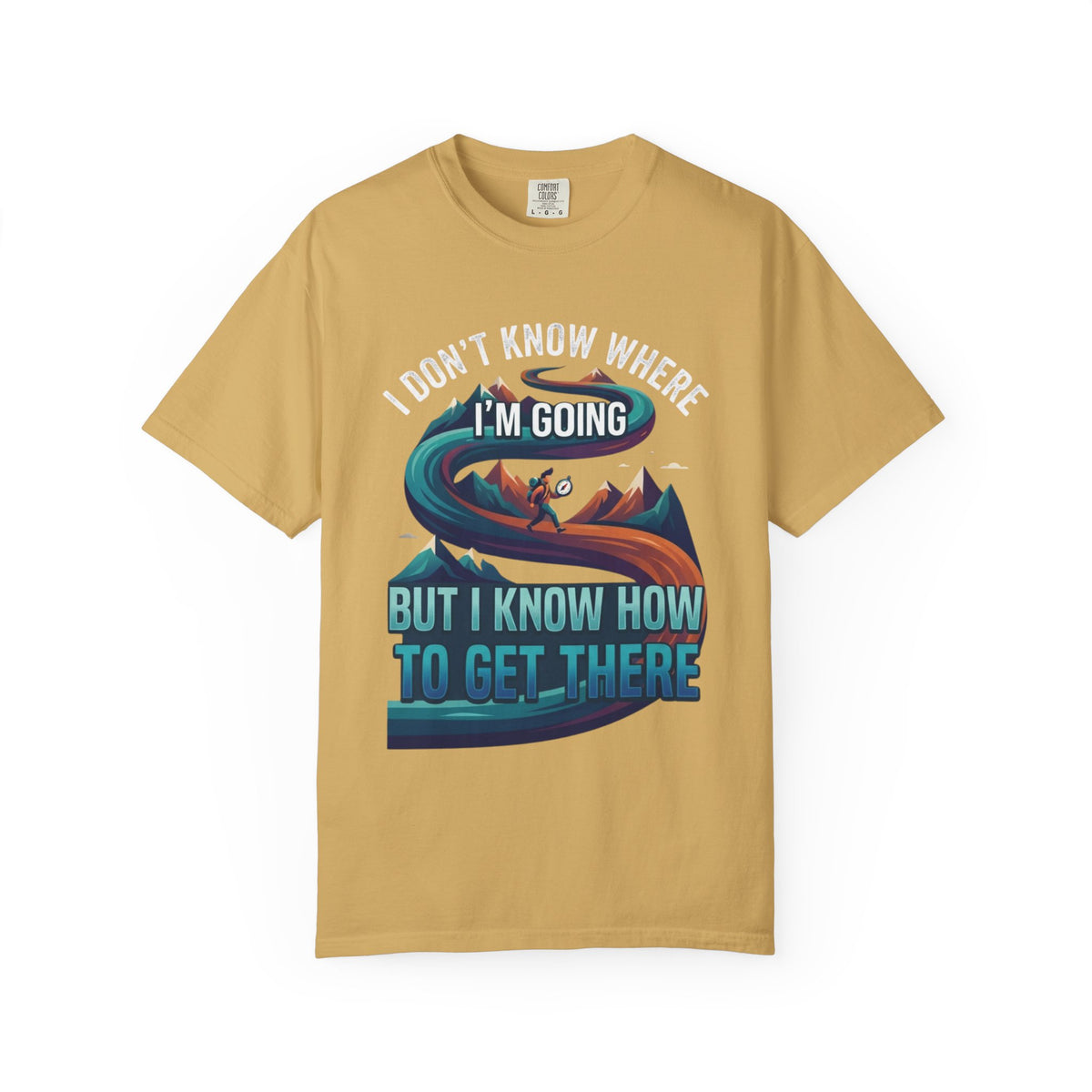 Color: Mustard | I Don't Know Where I'm Going Unisex Garment-Dyed Tee