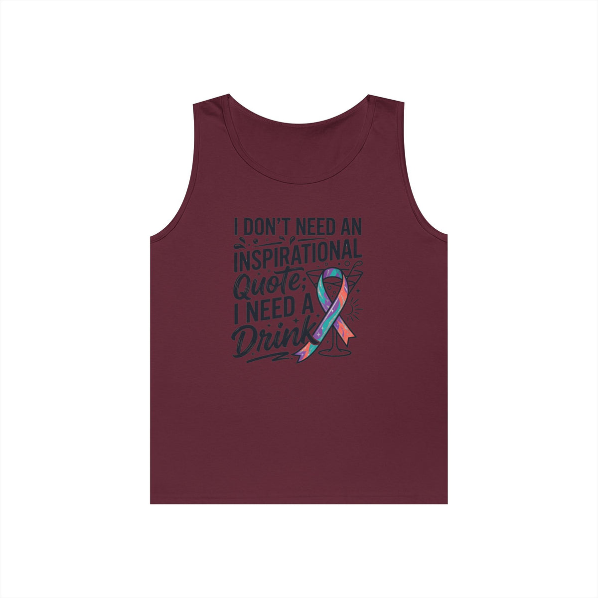 "I Don't Need An Inspirational Quote" Tank Top