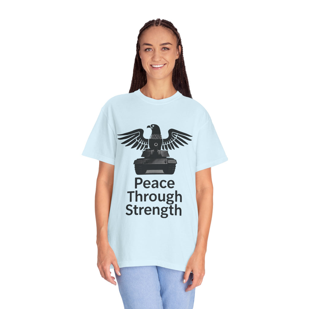 "Peace Through Strength" Unisex Garment-Dyed T-shirt