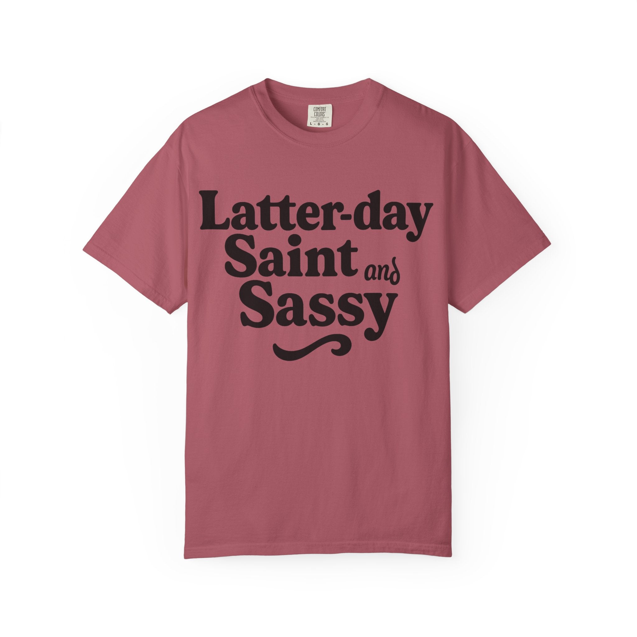 "Latter-day Saint and Sassy" Unisex Garment-Dyed T-shirt