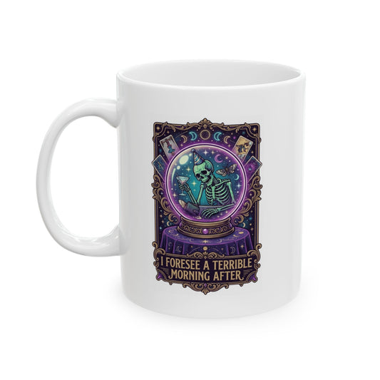 "I Foresee A Terrible Morning After" White Ceramic Mug