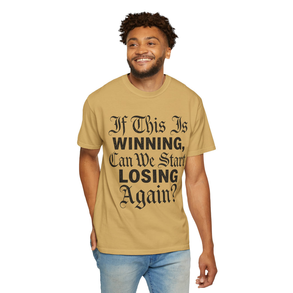 "If This is Winning" Unisex Garment-Dyed Tee