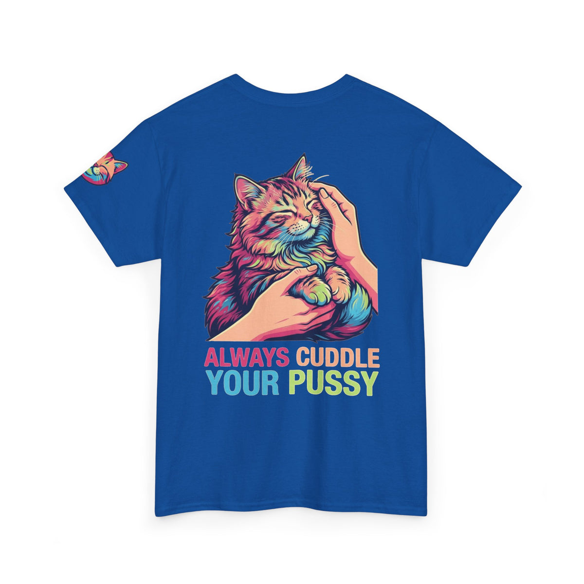 "Always Cuddle Your Pussy" Premium Graphic Tee