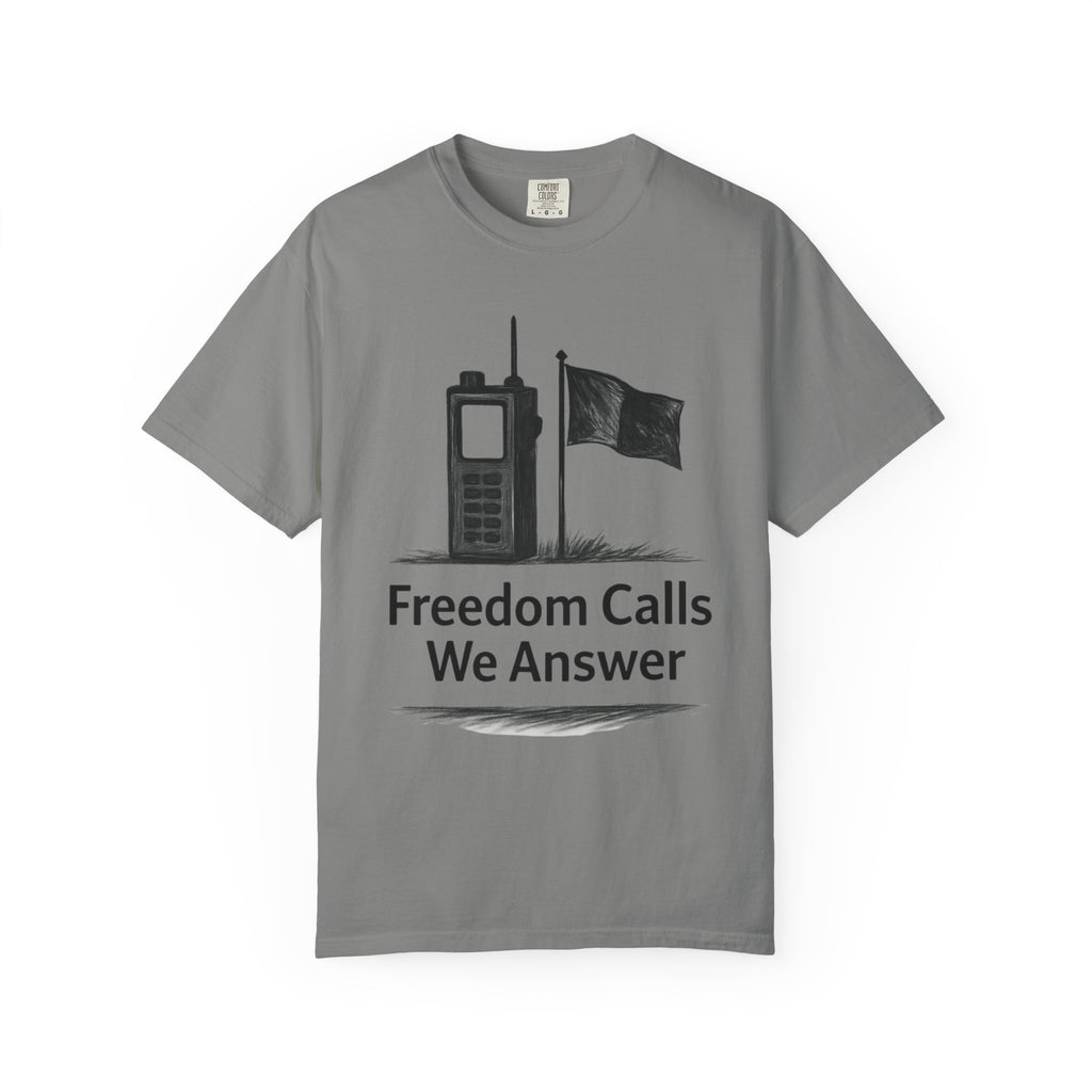 "Freedom Calls We Answer" Unisex Garment-Dyed T-shirt