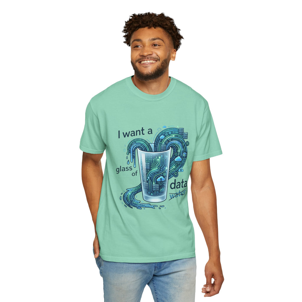 "Data Not Water" Unisex Garment-Dyed Tee
