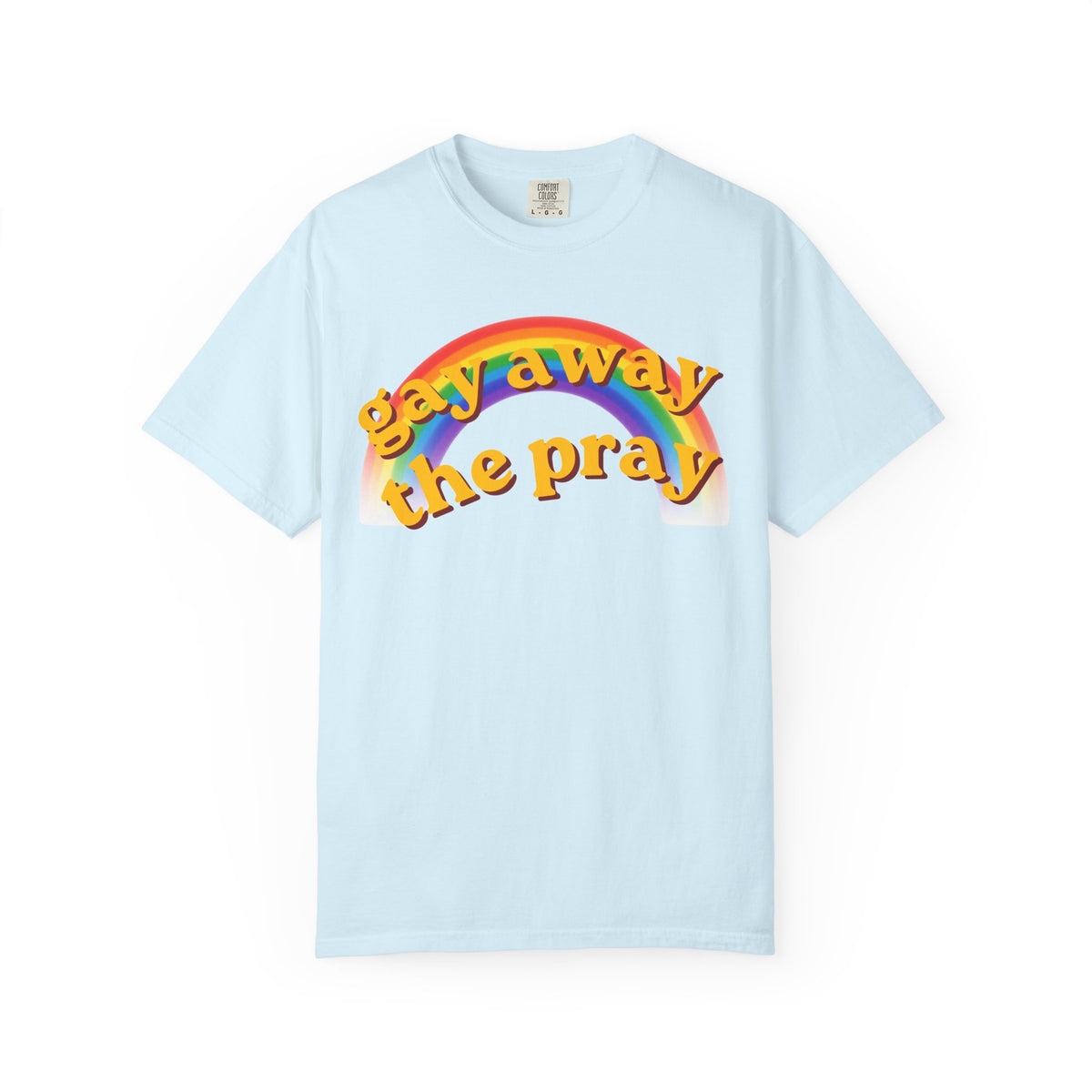 Color: Chambray | Gay Away the Pray Unisex Garment-Dyed Tee