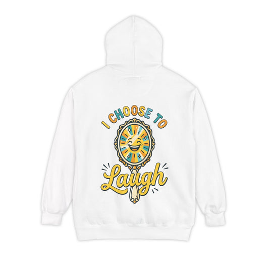 Color: White | I Choose to Laugh Garment-Dyed Hoodie