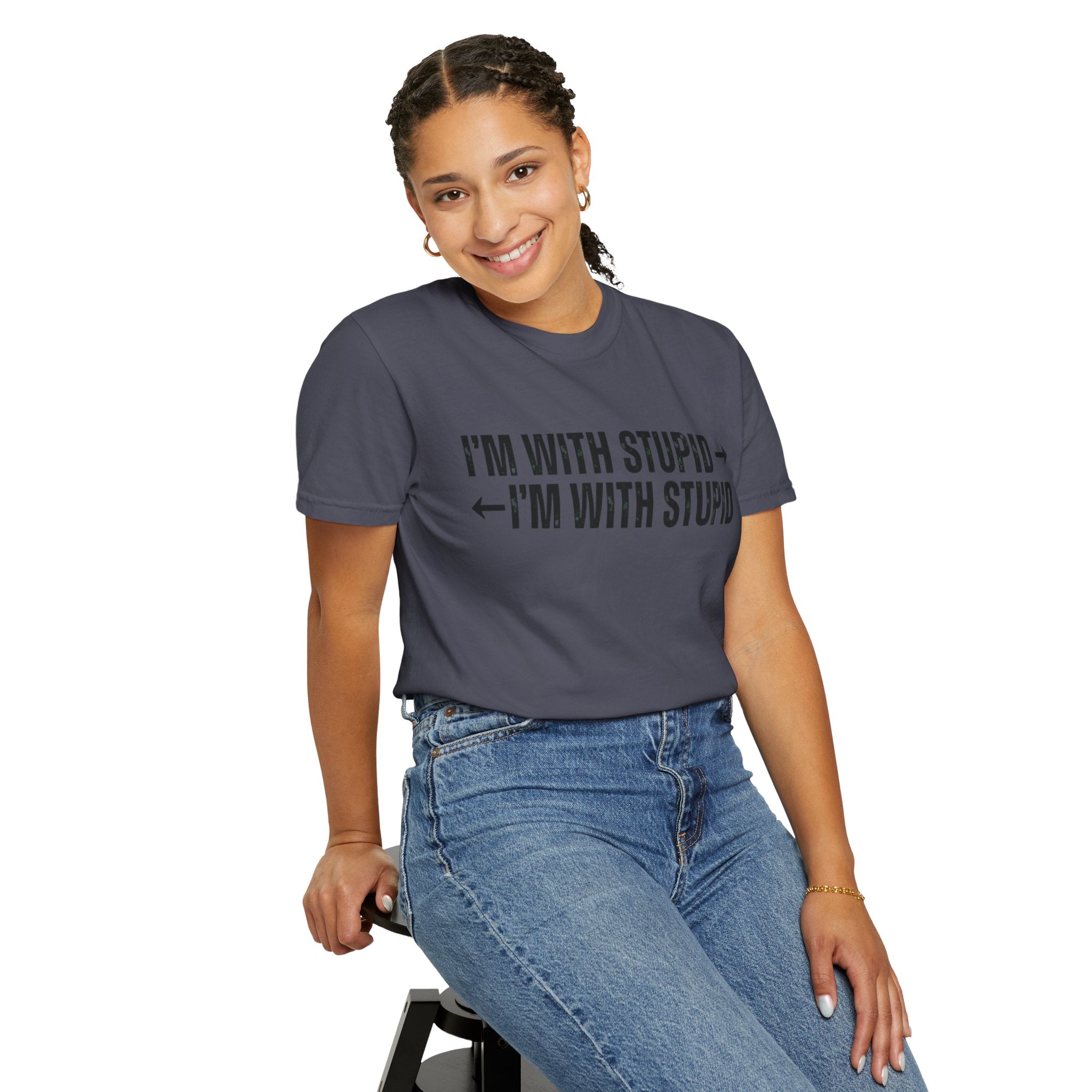 "I'm With Stupid" Unisex Garment-Dyed Tee