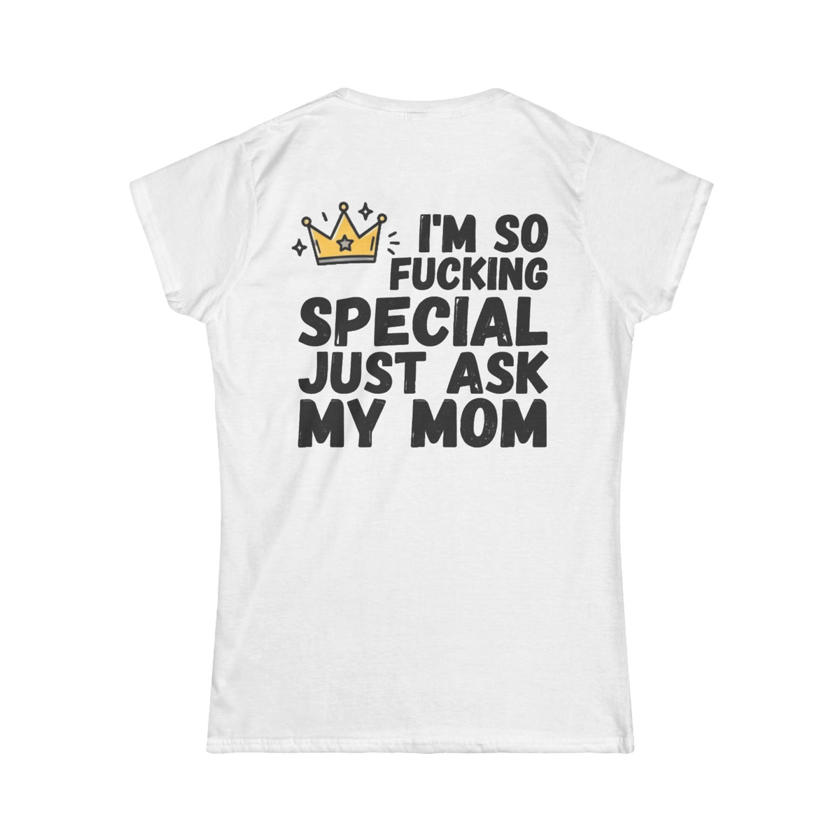 Color: White | I'm Fucking Special Women's Tee