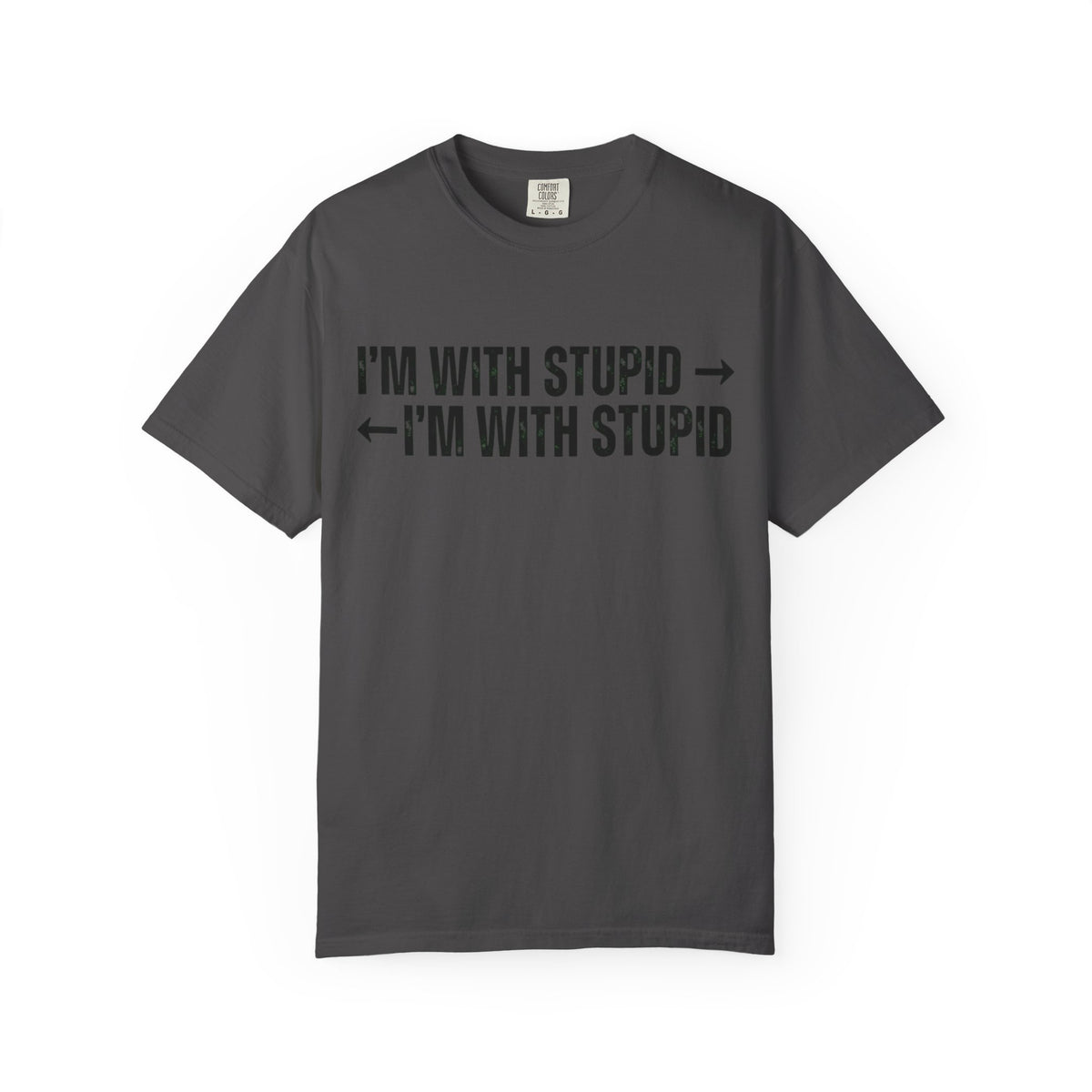 Color: Graphite | I'm With Stupid Unisex Garment-Dyed Tee
