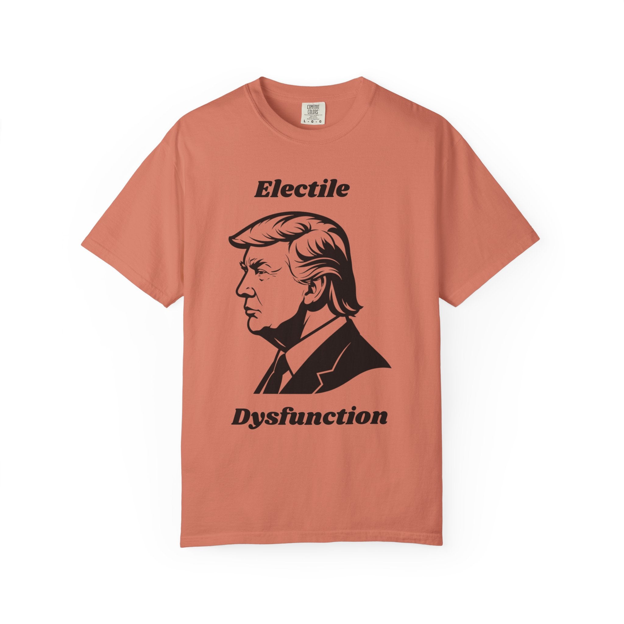 "Trump Electile Dysfunction" Unisex Garment-Dyed T-shirt