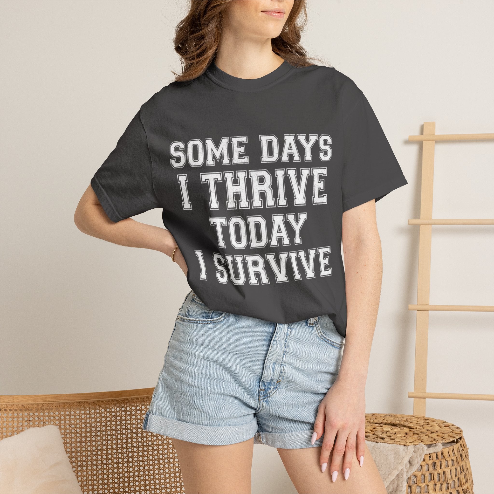 "Some Days I Thrive" Unisex Garment-Dyed Tee