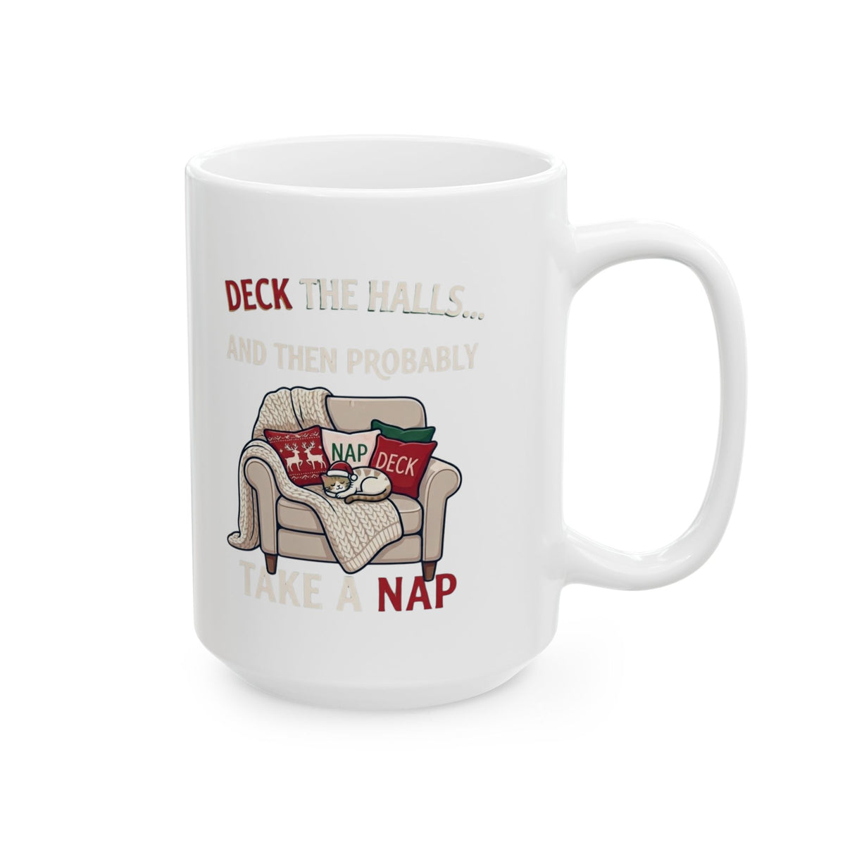 "Deck The Halls And Take A Nap" White Ceramic Mug