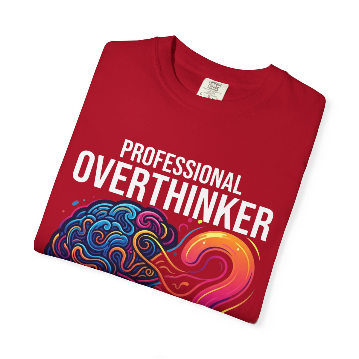 Color: Red | Professional Overthinker Unisex Garment-Dyed Tee
