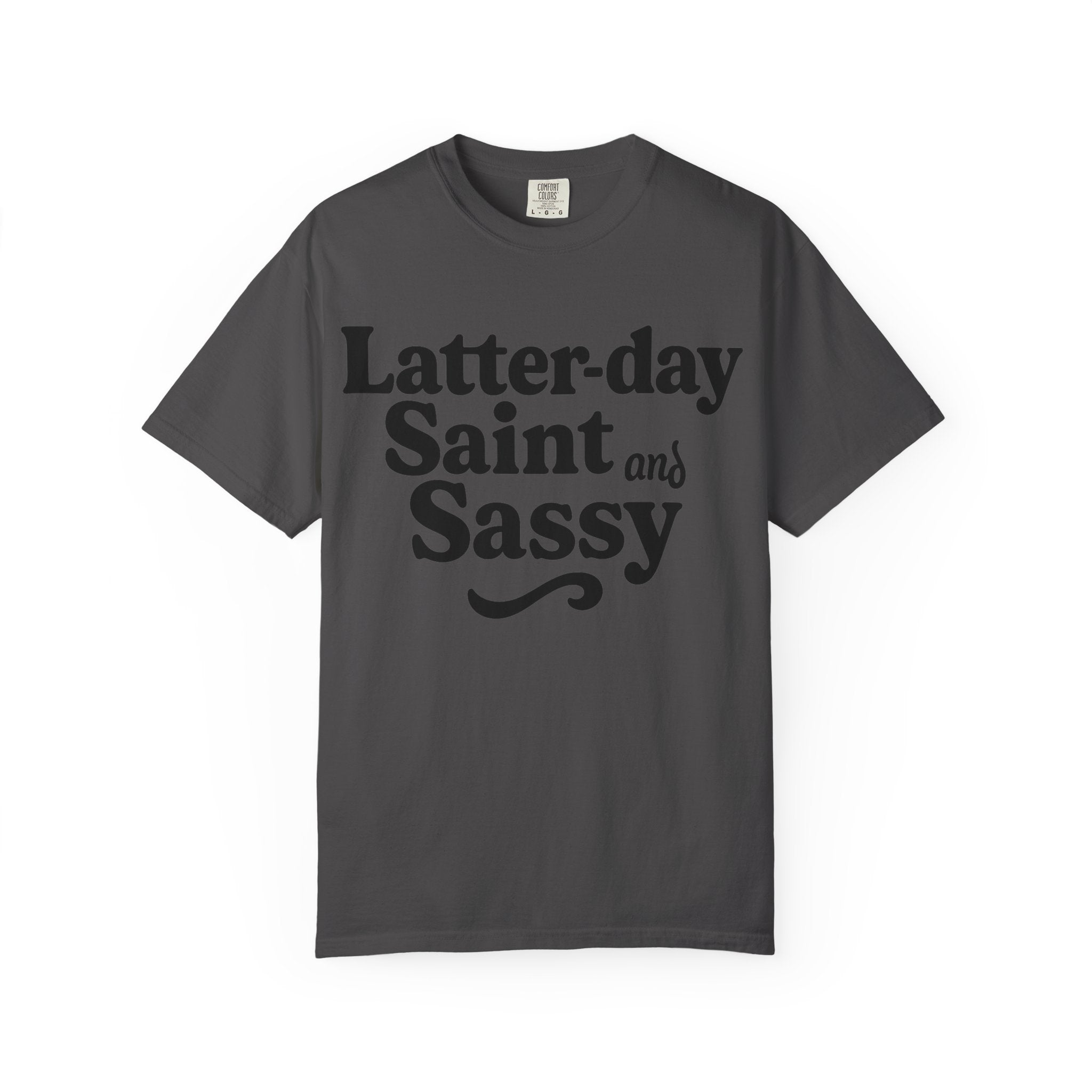 "Latter-day Saint and Sassy" Unisex Garment-Dyed T-shirt