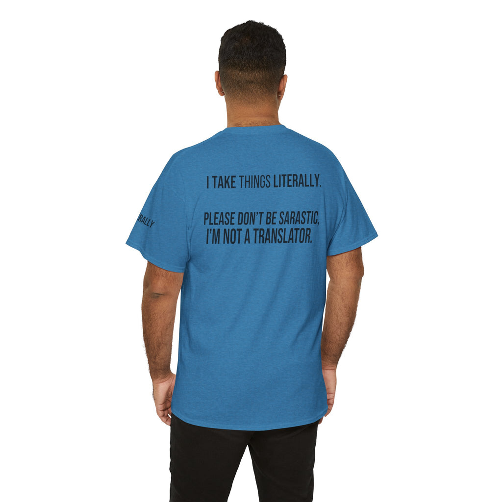 "I Take Things Literally" Premium Graphic Tee