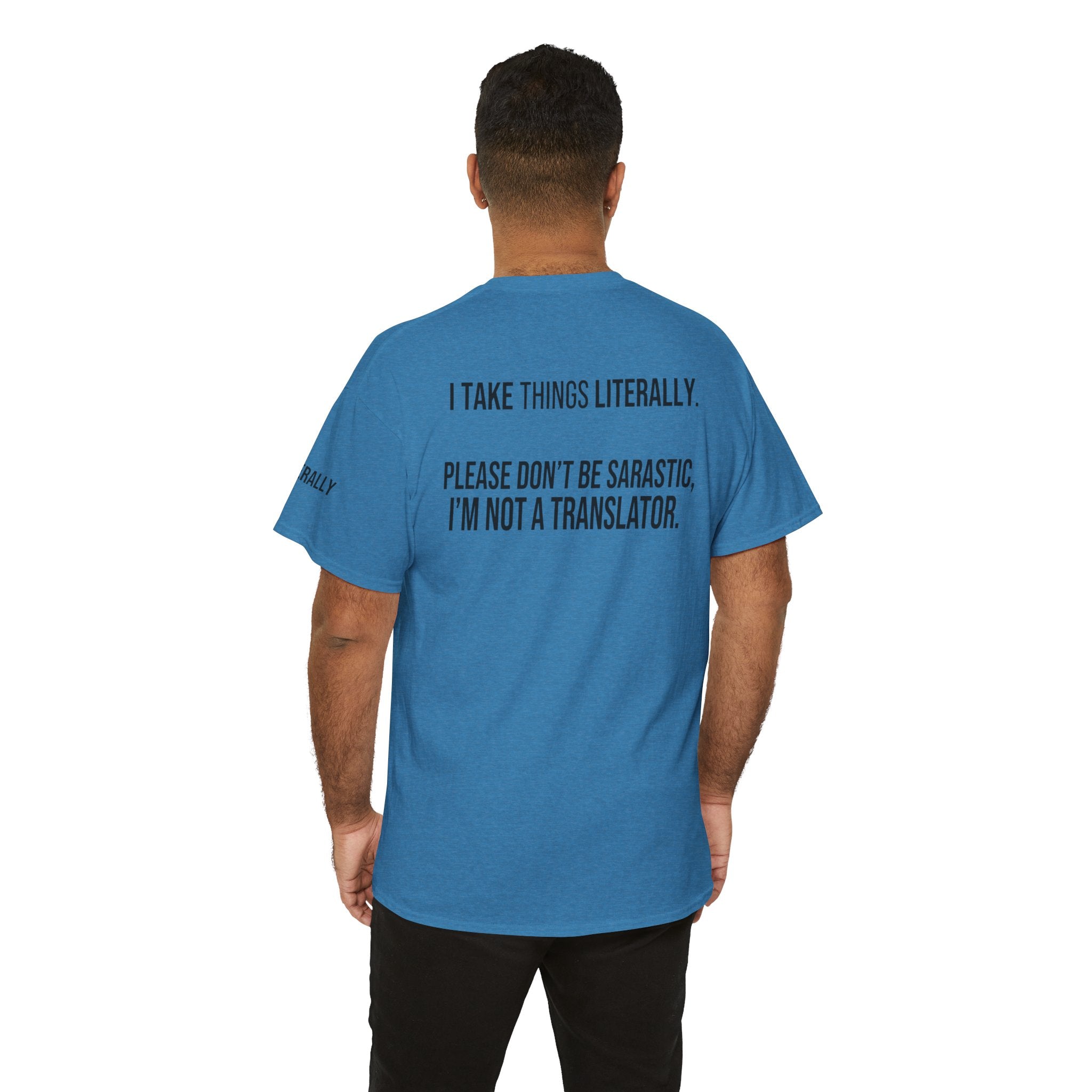 "I Take Things Literally" Premium Graphic Tee