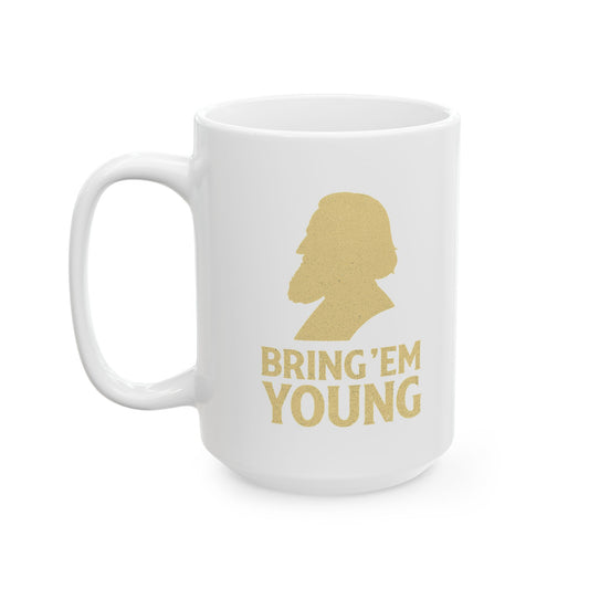 "Bring Em Young" White Ceramic Mug