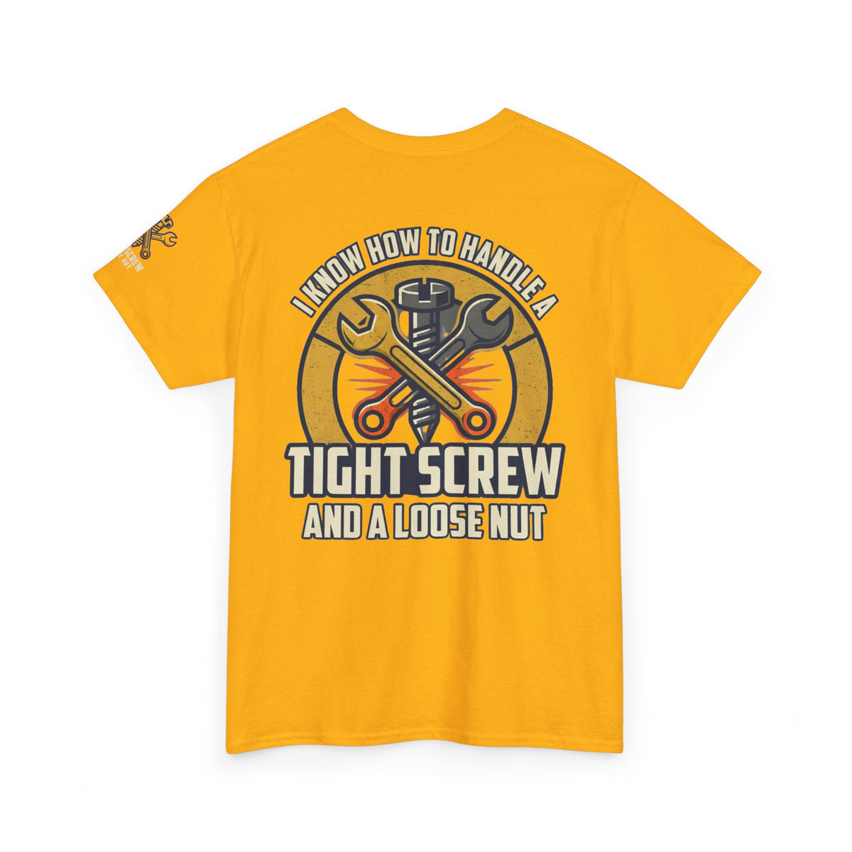 Color: Gold | Tight Screw and a Loose Nut Premium Graphic Tee