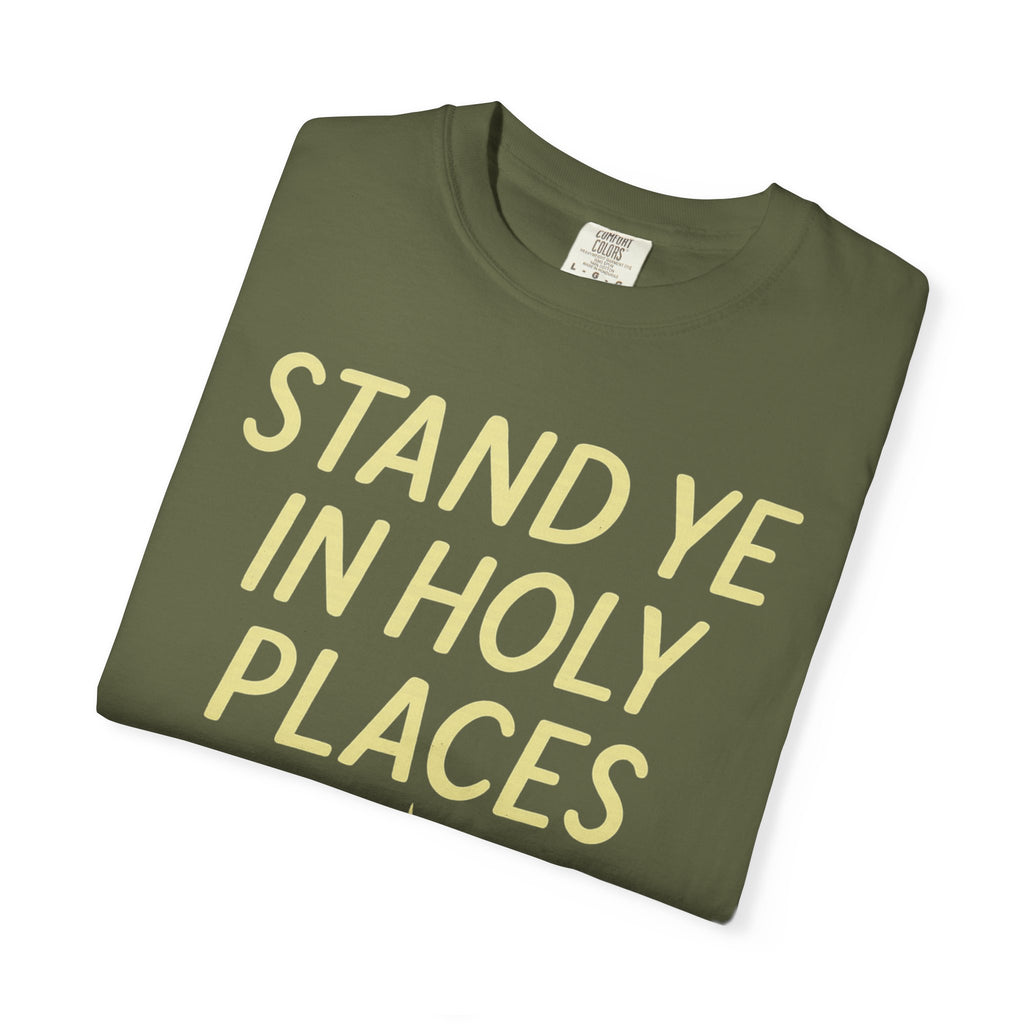 "Stand in Holy Places" Unisex Garment-Dyed T-shirt