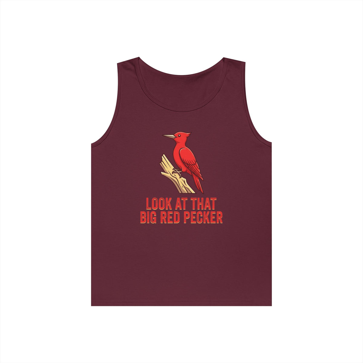 "Look At That Big Red Pecker" Tank Top