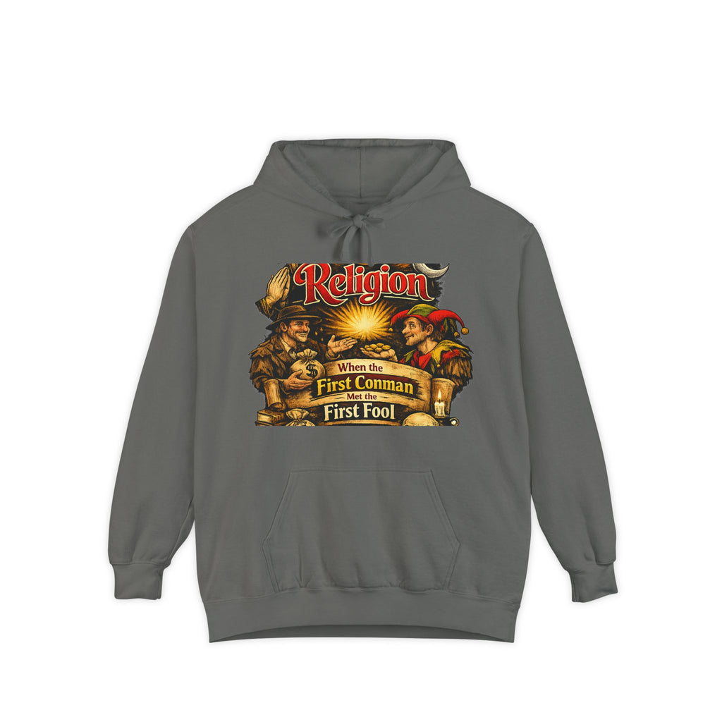First Conman, First Fool | Garment-Dyed Hoodie — AttitudeShirts