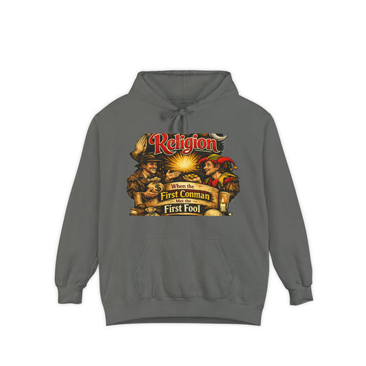 First Conman, First Fool | Garment-Dyed Hoodie — AttitudeShirts