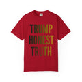 "Trump Honest Truth" Unisex Garment-Dyed Tee