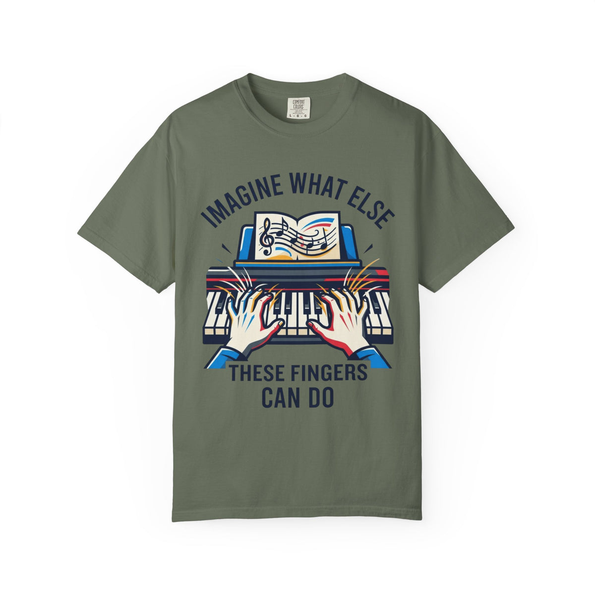 Color: Moss | Imagine What Else These Fingers Can Do Unisex Garment-Dyed Tee