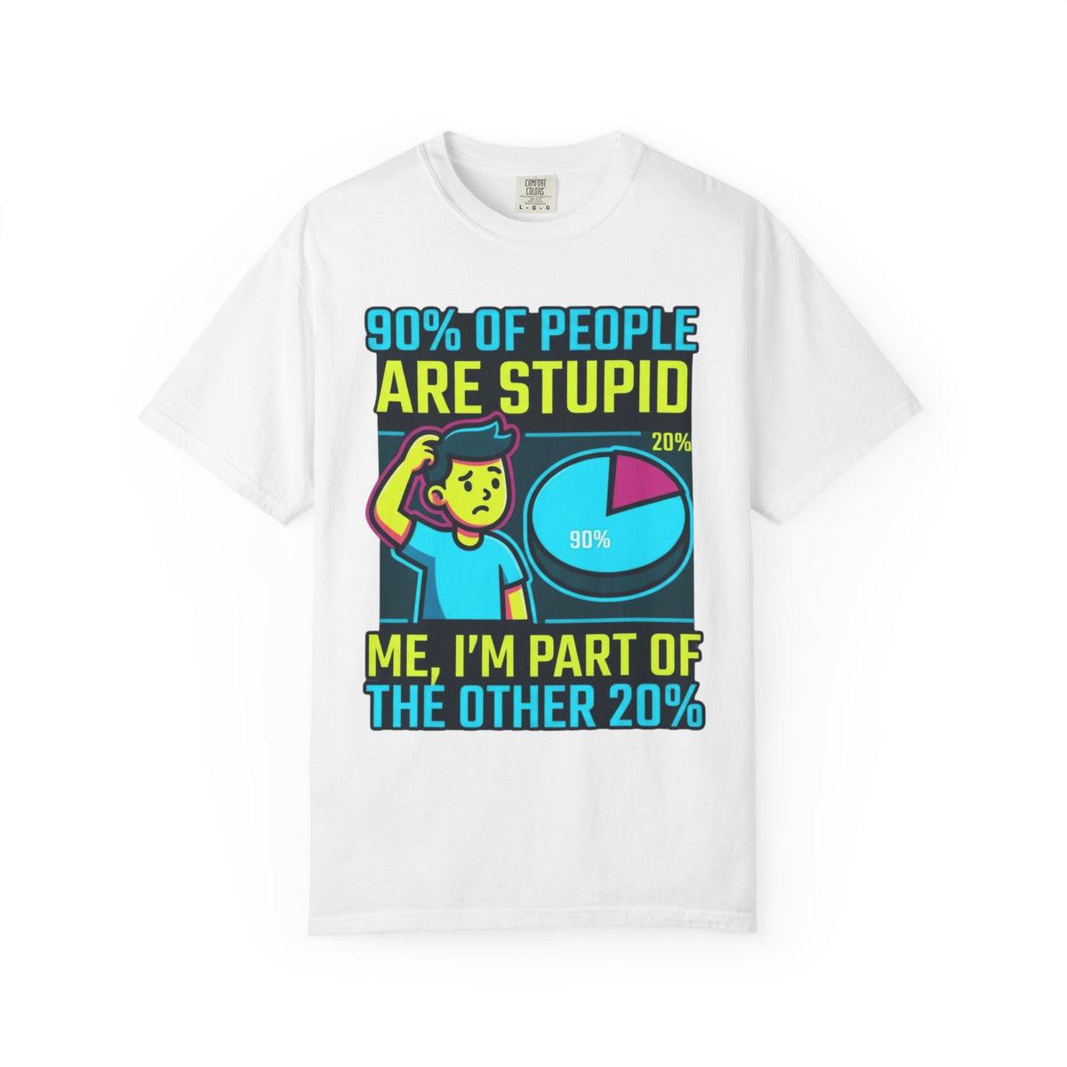 "90% Of People Are Stupid" Unisex Garment-Dyed Tee