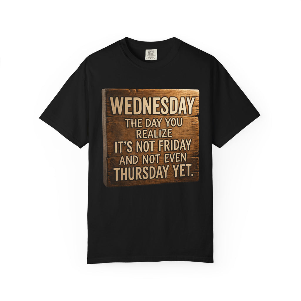 "Wednesday Not Friday" Unisex Garment-Dyed Tee