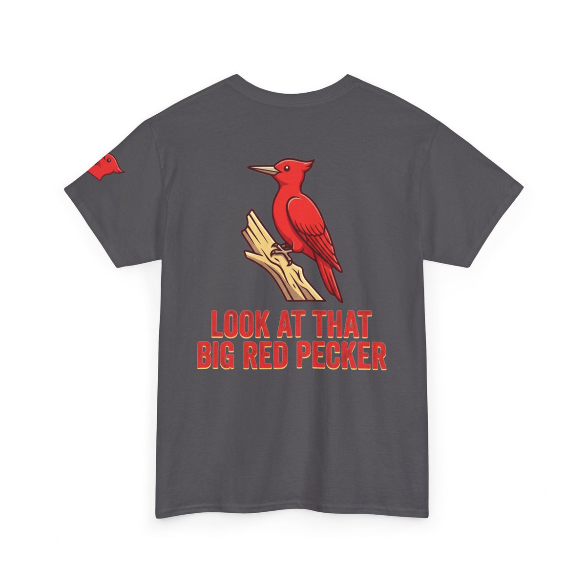 "Look At That Big Red Pecker" Premium Graphic Tee