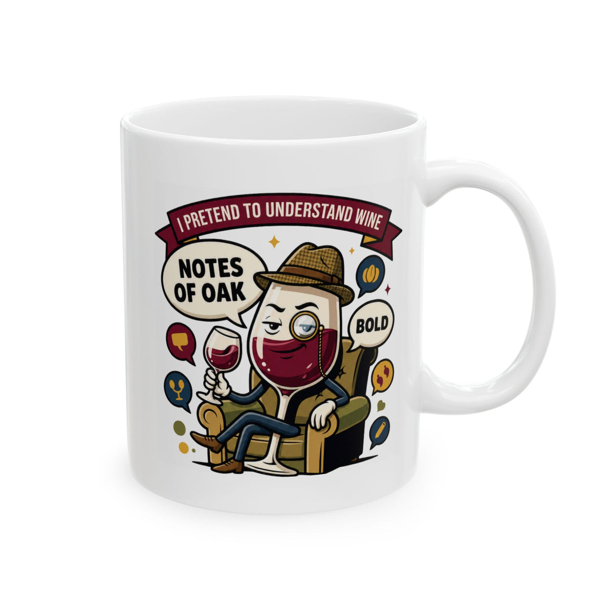 "I Pretend To Understand Wine" White Ceramic Mug