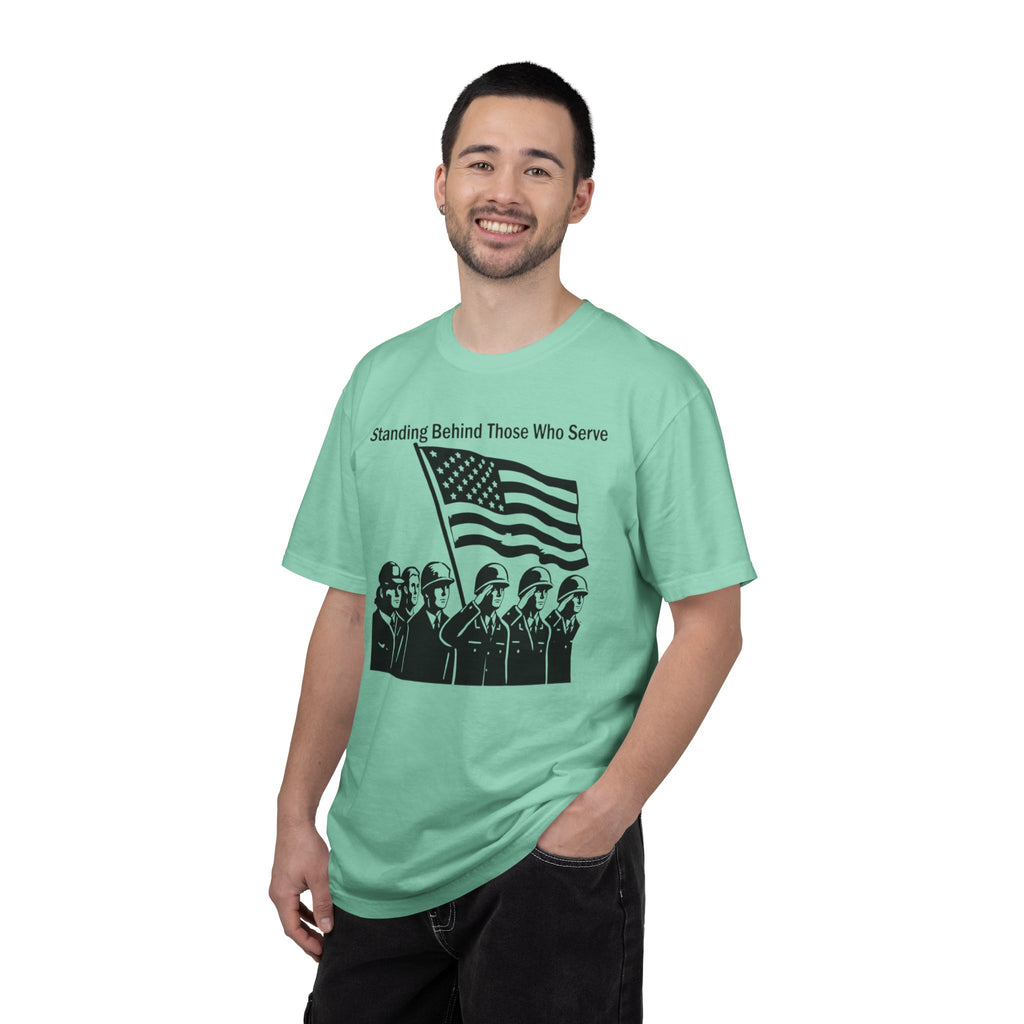 "Standing Behind Those Who Serve" Unisex Garment-Dyed T-shirt