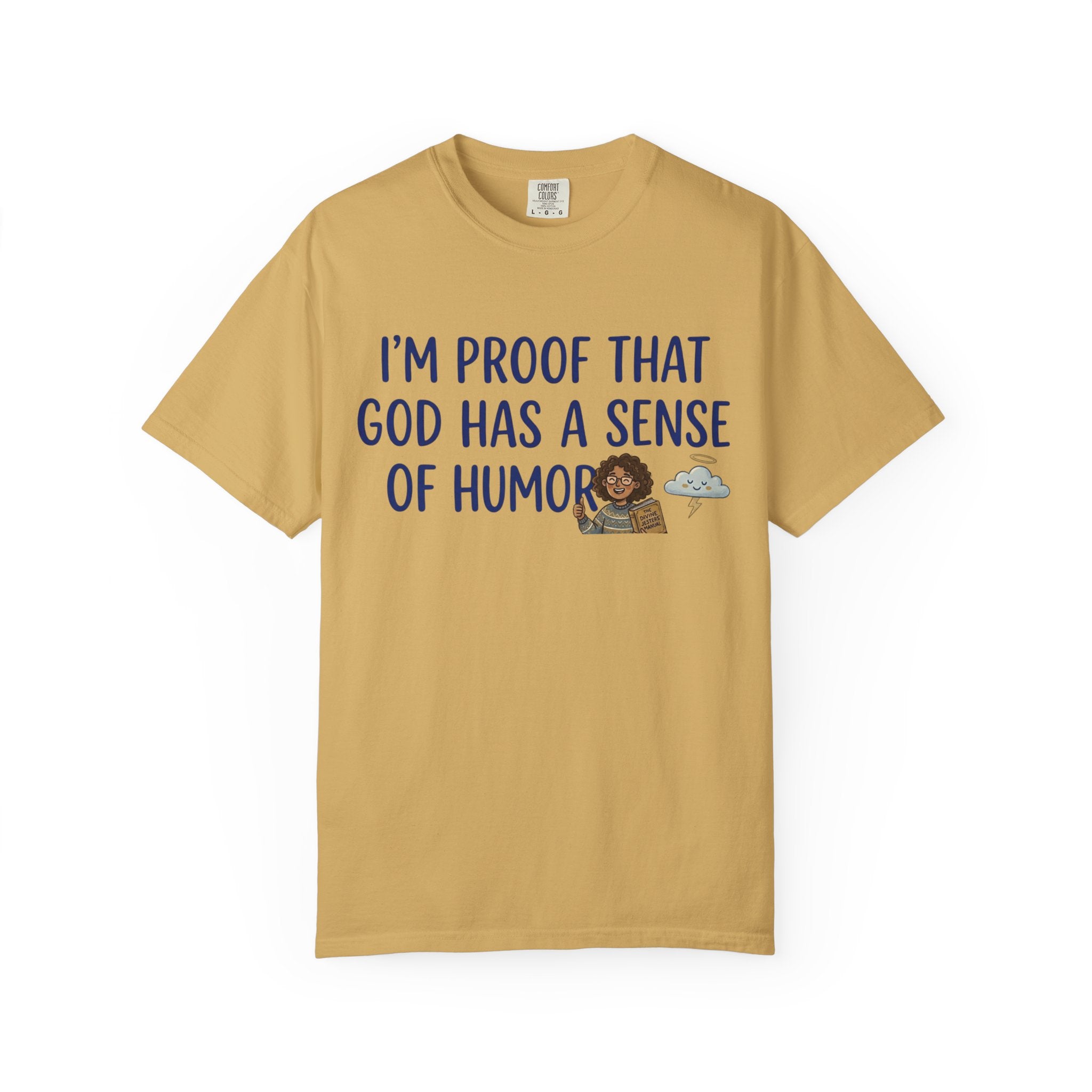"God's Sense of Humor" Unisex Garment-Dyed Tee