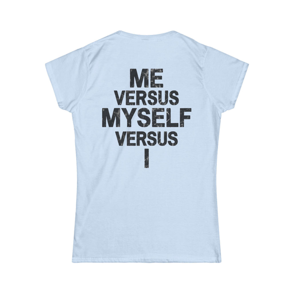 "Me vs Myself vs I" Women's Tee