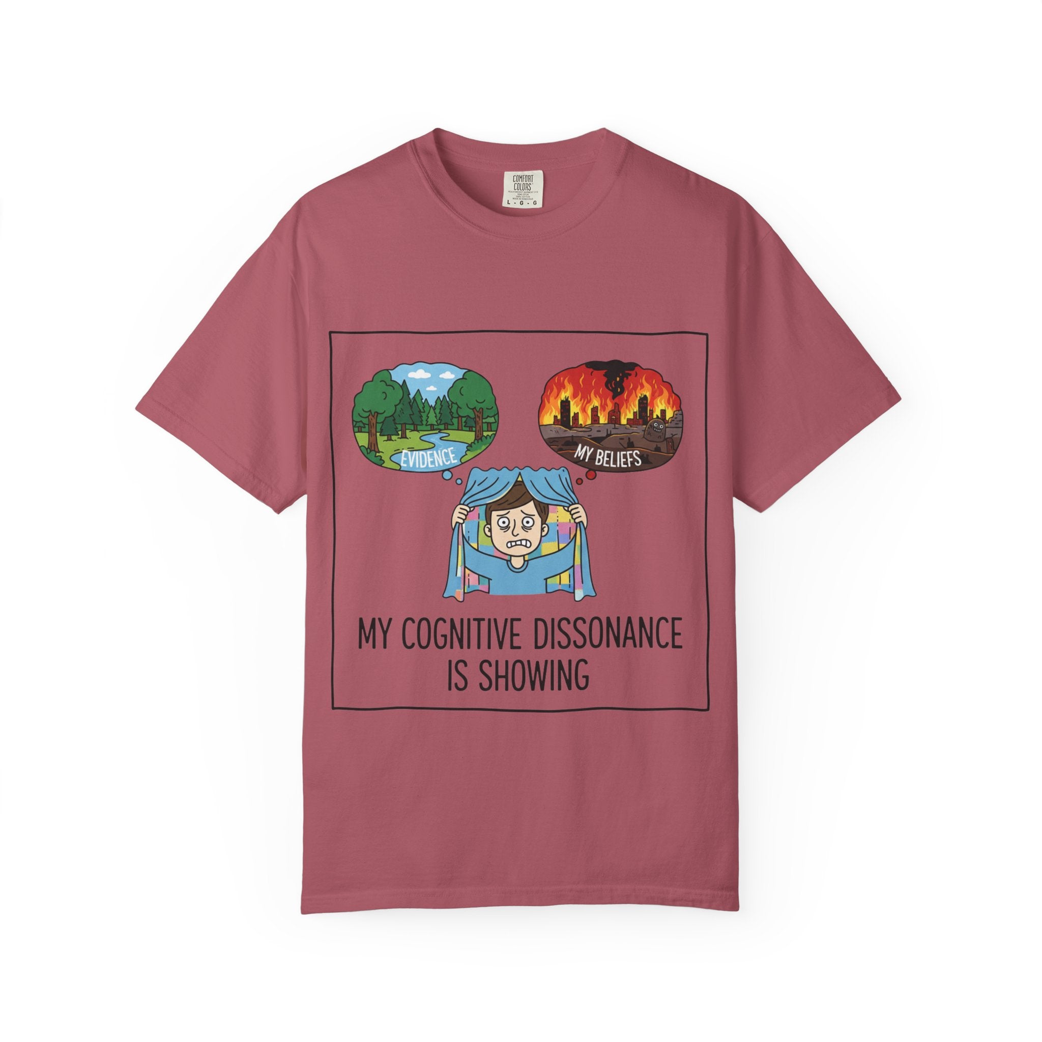 "My Cognitive Dissonance Is Showing" Unisex Garment-Dyed T-shirt