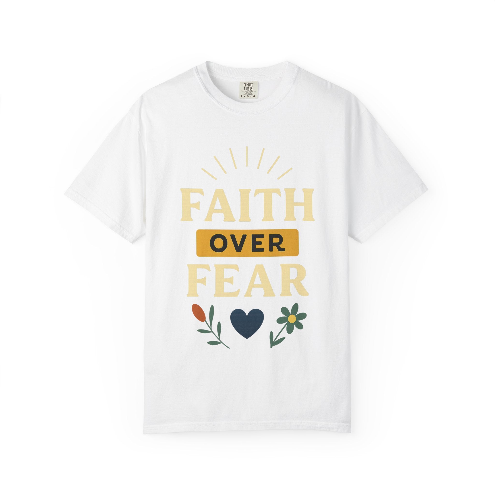 “Faith Over Fear” Unisex Garment-Dyed T-shirt