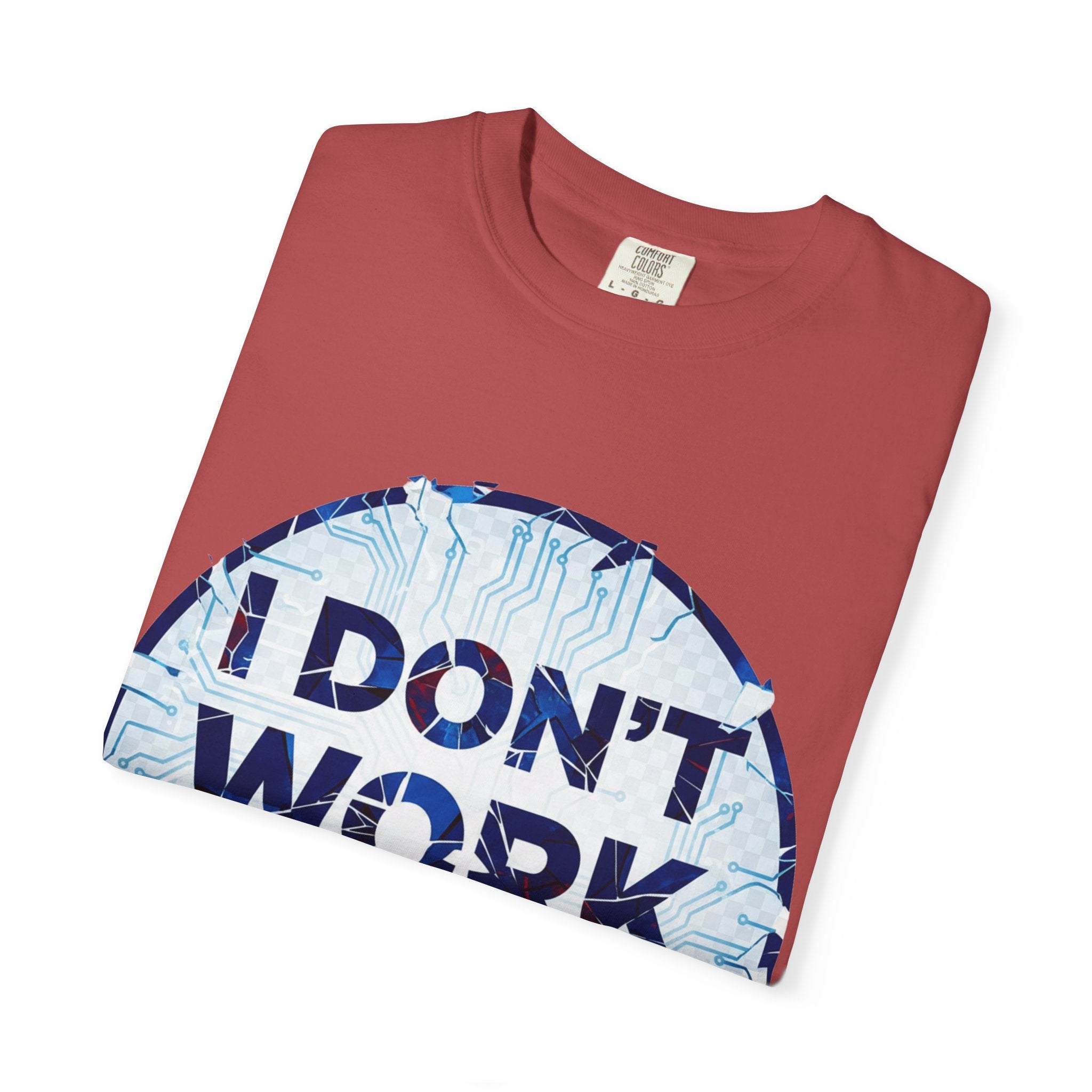 “I Don’t Work Here” Unisex Garment-Dyed T-shirt