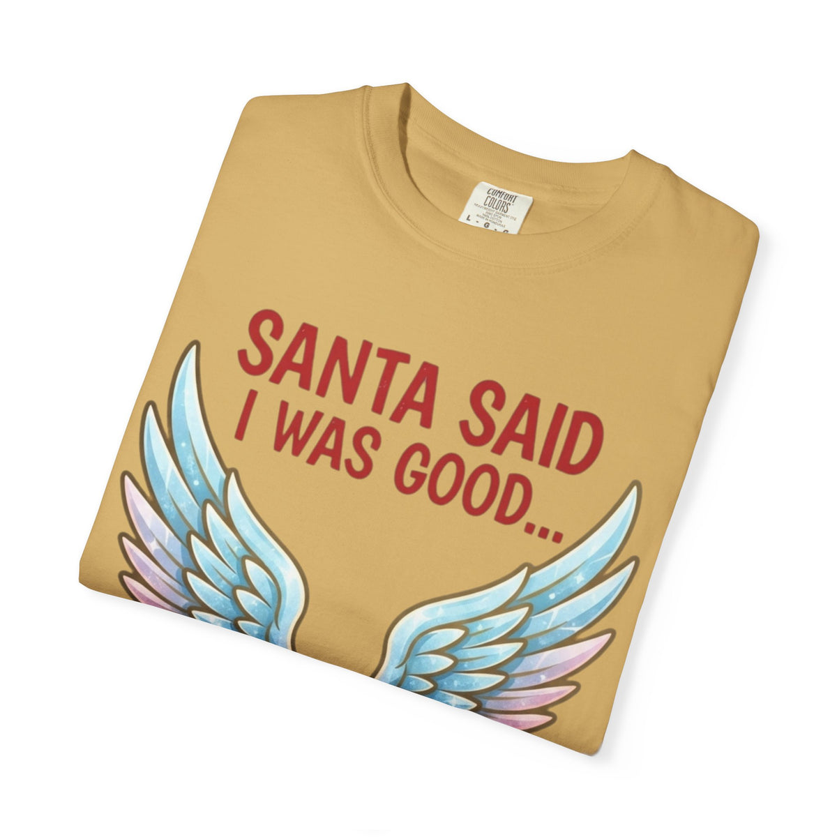 Santa Said I Was Good Unisex Garment-Dyed Tee