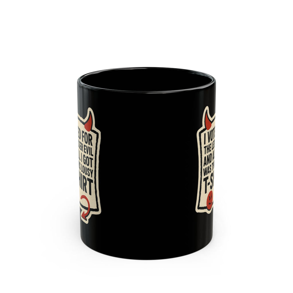 “I Voted for the Lesser Evil” Black Ceramic Coffee Cup