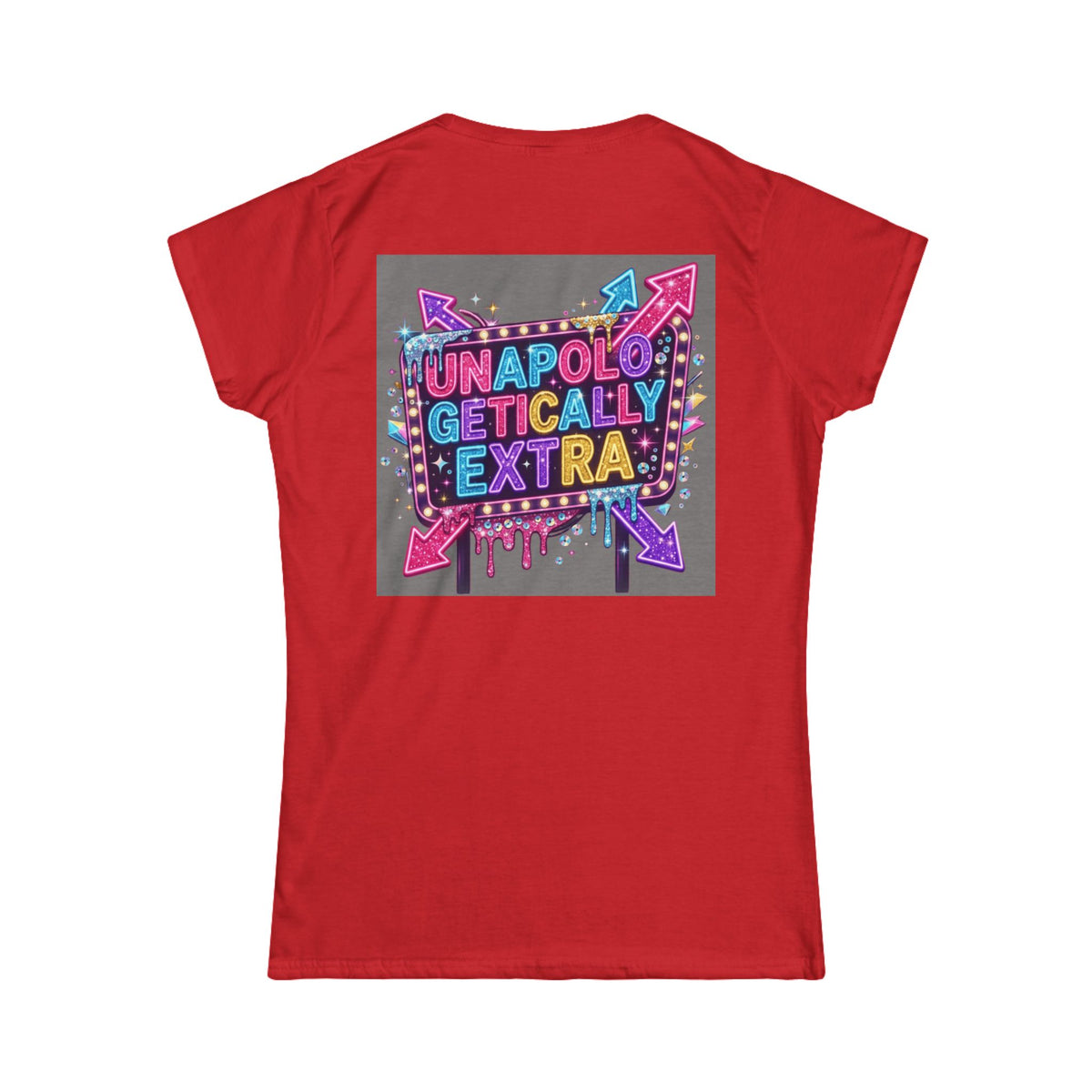 Color: Red | Unapoligetically Extra Women's Tee