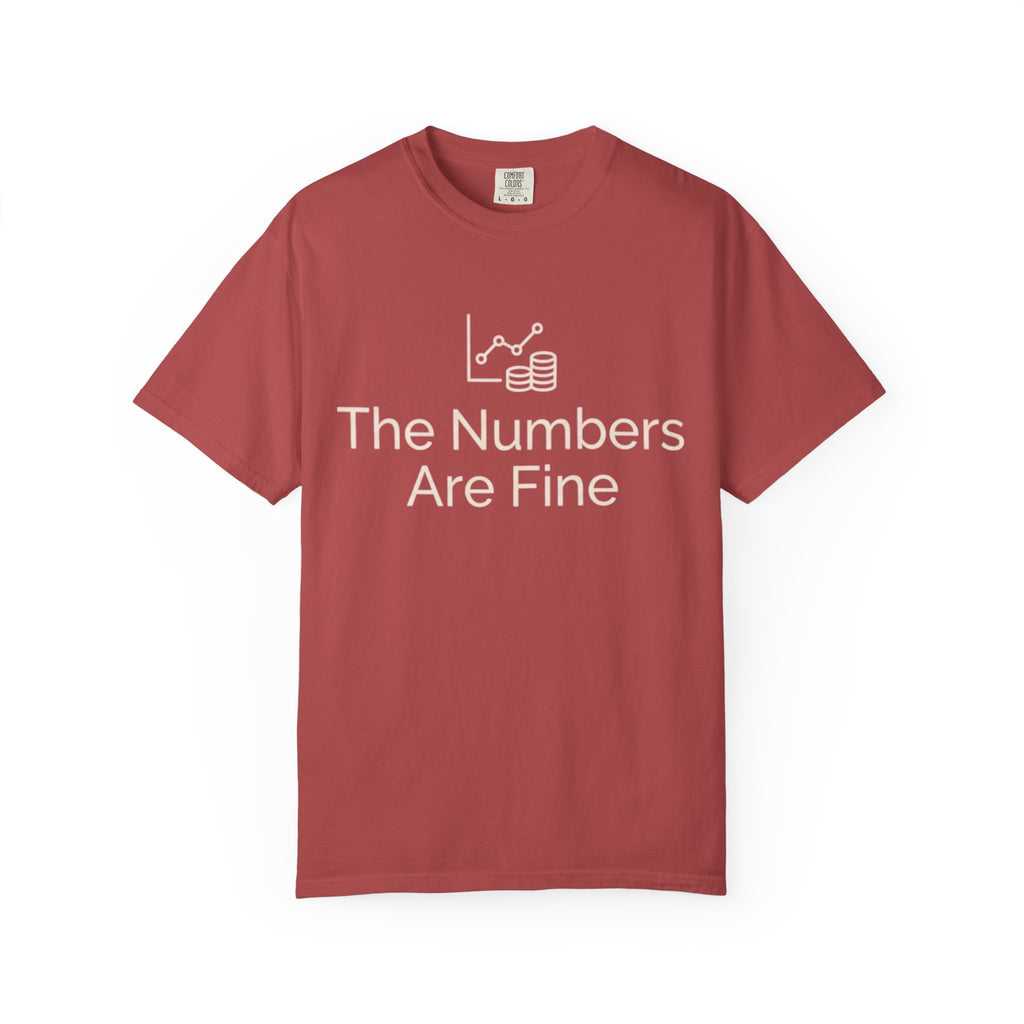 "The Numbers Are Fine" Unisex Garment-Dyed Tee