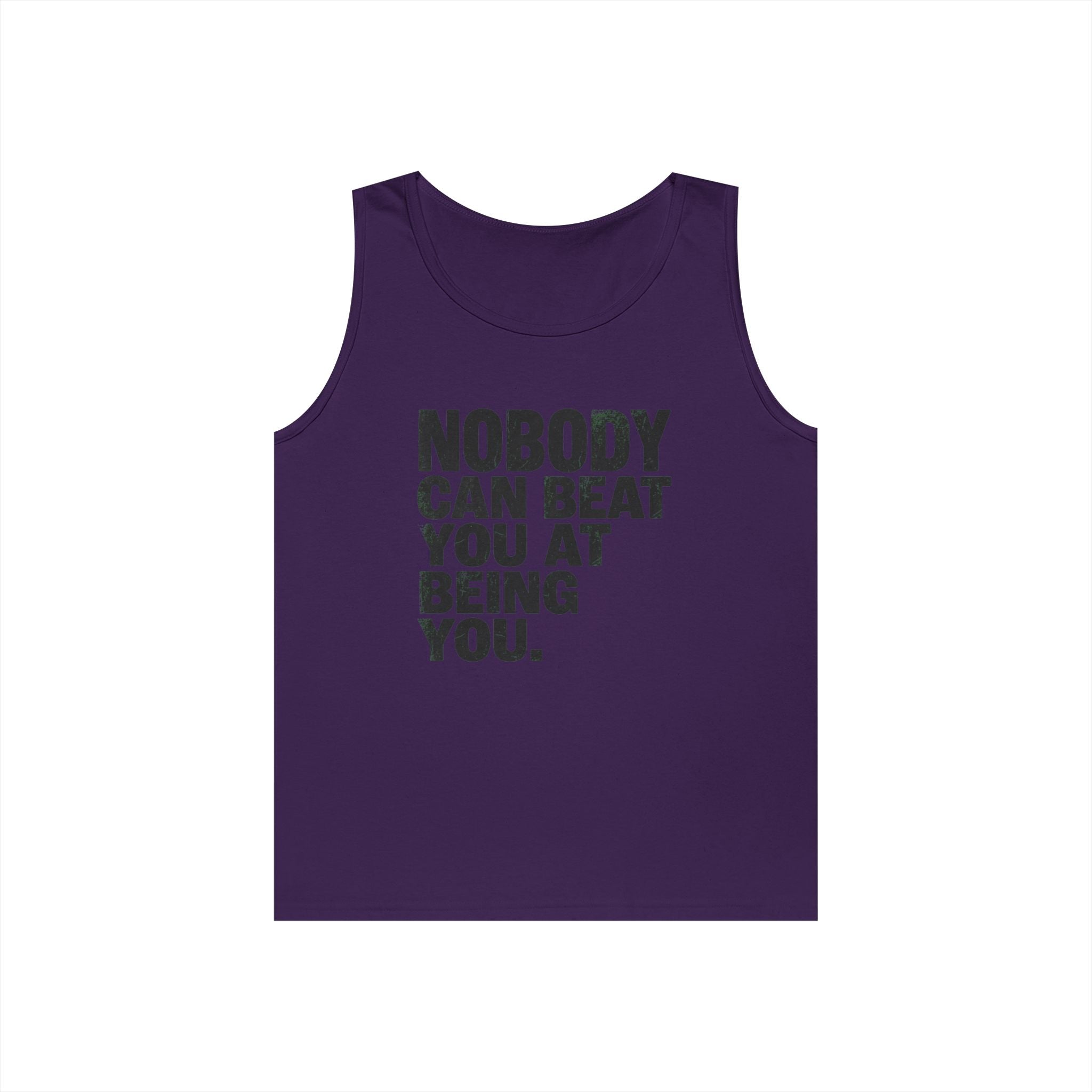 "Nobody Can Beat You At Being You" Tank Top