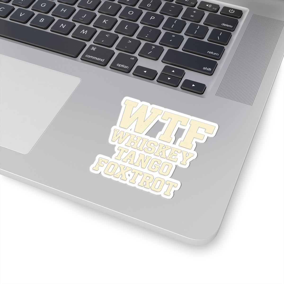 Whisky Tango Foxtrot - WTF Decoded | Kiss-Cut Sticker — AttitudeShirts
